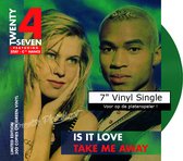 Vinyl: Twenty 4 Seven - Is It Love / Take Me Away (7"/45Rpm)