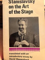 Stanislavsky on the Art of the Stage