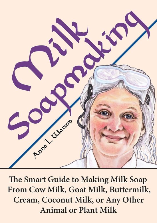 Smart Soap Making 2 Milk Soapmaking The Smart Guide to Making Milk