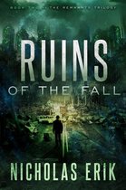 The Remnants Trilogy 2 - Ruins of the Fall