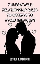 7 Unbeatable Relationship Rules to Observe to Avoid Break Ups