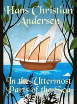 Hans Christian Andersen's Stories - In the Uttermost Parts of the Sea