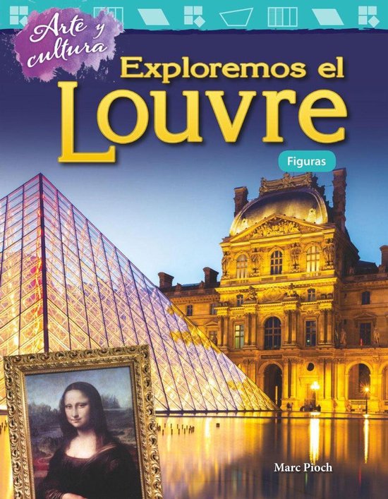 Mathematics in the Real World - Arte y cultura: Exploremos el Louvre