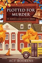 St. Marin's Cozy Mystery Series 4 - Plotted For Murder