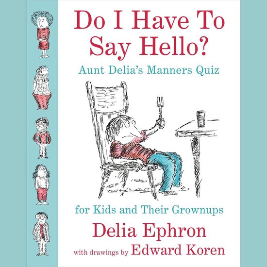 Do I Have to Say Hello? Aunt Delia's Manners Quiz for Kids a ... - cover