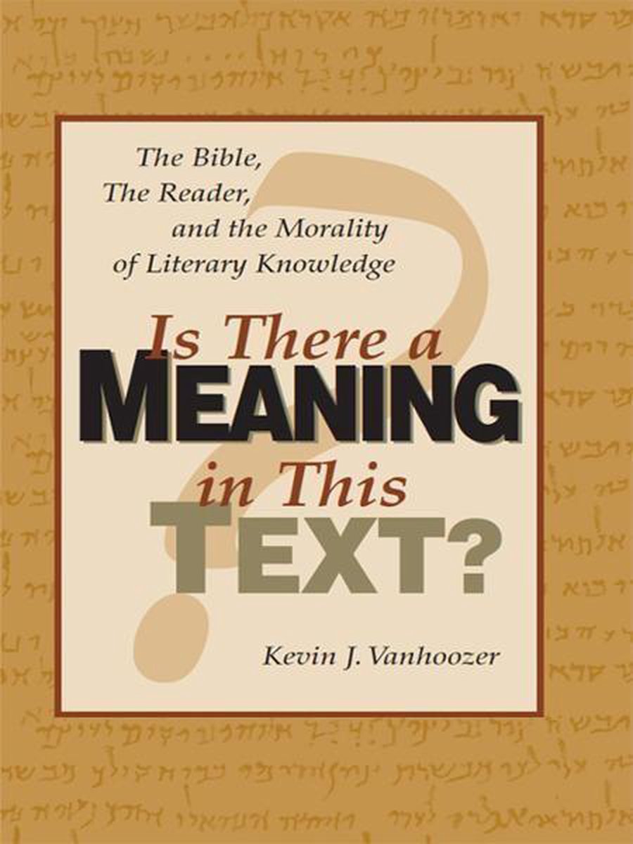 Is There A Meaning In This Text Ebook Kevin J Vanhoozer Boeken Bol Com