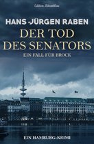 Der Tod des Senators - Ein Hamburg-Krimi: Ein Fall für Brock