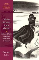 Oxford Studies in American Literary History - White Writers, Race Matters