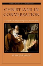 Oxford Studies in Late Antiquity - Christians in Conversation