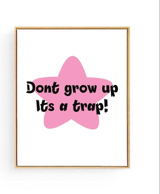 Postercity - Design Canvas Poster Dont Grown Up its a Trap! - Roze Ster / Kinderkamer / Meisjeskamer Poster / Babykamer - Kinderposter / Babyshower Cadeau / Muurdecoratie / 70 x 50cm