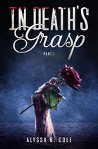 In Death's Grasp 1 - In Death's Grasp: Part I