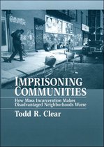 Studies in Crime and Public Policy - Imprisoning Communities