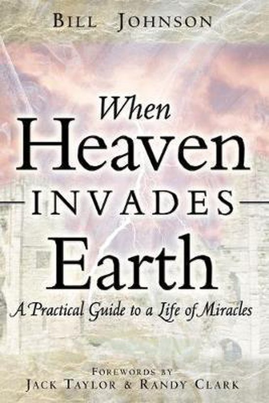 bill-johnson-when-heaven-invades-earth