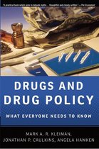 What Everyone Needs To Know? - Drugs and Drug Policy