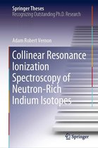 Springer Theses - Collinear Resonance Ionization Spectroscopy of Neutron-Rich Indium Isotopes