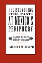 Rediscovering The Past at Mexico's Periphery