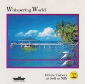 Whispering World - Ethnic Colours As Soft As Silk