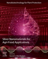 Nanobiotechnology for Plant Protection - Silver Nanomaterials for Agri-Food Applications