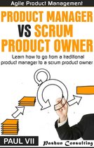 scrum, scrum master, agile development, agile software development - Agile Product Management: Product Manager vs Scrum Product Owner : Learn How to Go From a Traditional Product Manager to a Scrum Product Owner