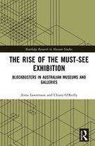 Routledge Research in Museum Studies - The Rise of the Must-See Exhibition