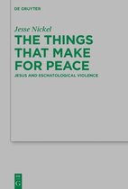 Beihefte zur Zeitschrift fur die Neutestamentliche Wissenschaft244-The Things that Make for Peace
