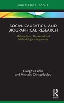 Routledge Advances in Research Methods - Social Causation and Biographical Research
