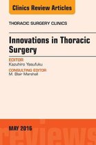 The Clinics: Surgery Volume 26-2 - Innovations in Thoracic Surgery, An Issue of Thoracic Surgery Clinics of North America