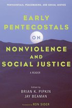 Pentecostals, Peacemaking, and Social Justice 10 - Early Pentecostals on Nonviolence and Social Justice