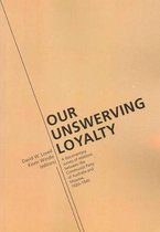 Our Unswerving Loyalty