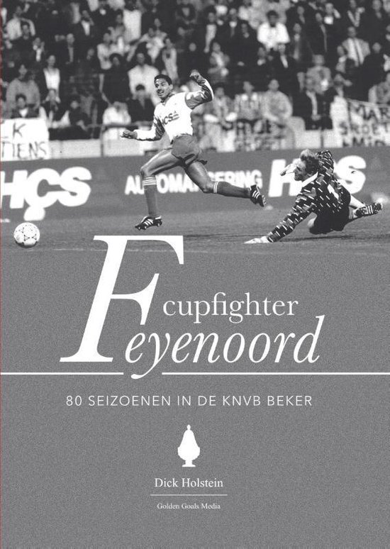 Cupfighter Feyenoord – Dick Holstein