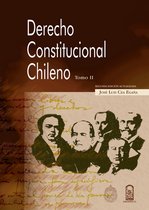 Derecho Constitucional Chileno 2 - Derecho Constitucional chileno. Tomo II