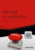 Haufe Fachbuch - Hört auf zu verkaufen - mit Arbeitshilfen online