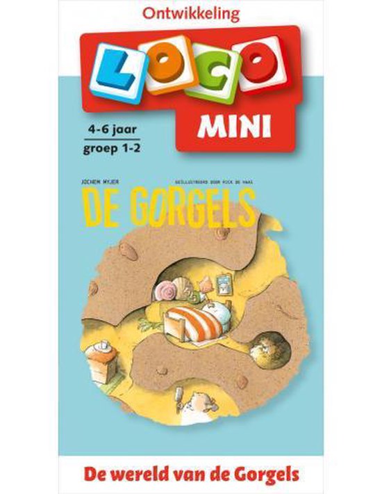 Boek: Loco Mini De wereld van de Gorgels 4-6 jaar groep 1-2, geschreven door Jochem Myjer