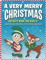 A Very Merry Christmas Activity Book for Kids 5+