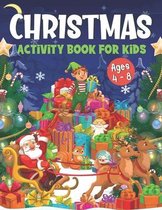 Christmas Activity Book For Kids Ages 4-8: Over 50 Activities & Coloring Pages - Dot to Dot, Shadow matching, Mazes, Word search, Sudoku, Differences game and MORE ! Ultimate Christmas Gift I