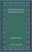 The Affair at the Semiramis Hotel - Original Edition