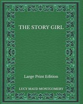 The Story Girl - Large Print Edition