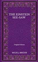 The Einstein See-Saw - Original Edition