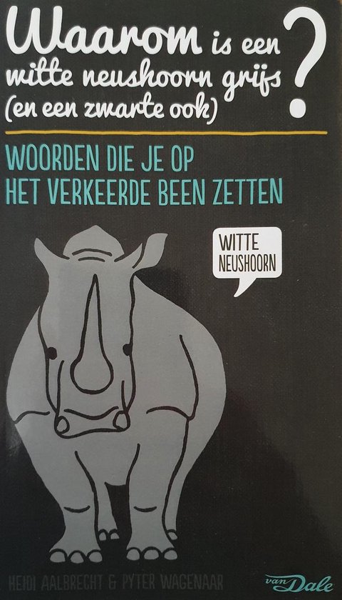 heidi-aalbrecht-waarom-is-een-witte-neushoorn-grijs-en-een-zwarte-ook