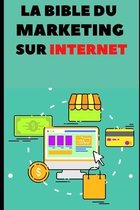 La Bible Du Marketing Sur Internet