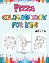 Pizza Coloring Book for Kids Ages 4-8
