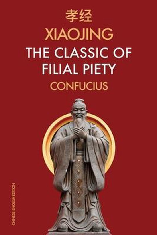 Couverture du livre 'Xiaojing: The Classic of Filial Piety' par Confucius, avec une statue de Confucius sur fond rouge.