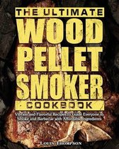 The Ultimate Wood Pellet Smoker Cookbook