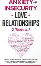 Anxiety and Insecurity in Love & Relationships: 2 Books in 1