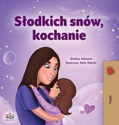 Polish Bedtime Collection- Sweet Dreams, My Love (Polish Children's Book)