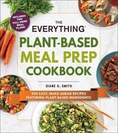 The Everything PlantBased Meal Prep Cookbook 200 Easy, MakeAhead Recipes Featuring PlantBased Ingredients