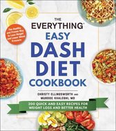 The Everything Easy DASH Diet Cookbook 200 Quick and Easy Recipes for Weight Loss and Better Health