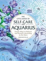The Little Book of Self-Care for Aquarius: Simple Ways to Refresh and Restore--According to the Stars