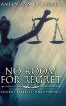 No Room For Regret (Cullen - Bartlett Dynasty Book 1)