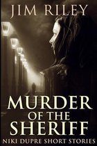 Murder Of The Sheriff (Niki Dupre Short Stories Book 2)